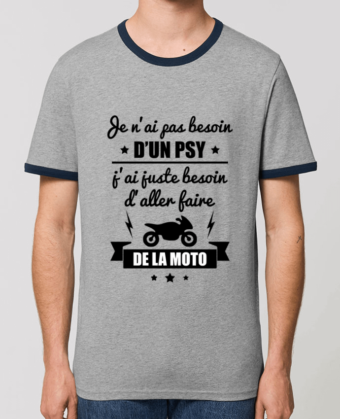 T-shirt Je n'ai pas besoin d'un psy, j'ai juste besoin d'aller faire de la moto par Benichan