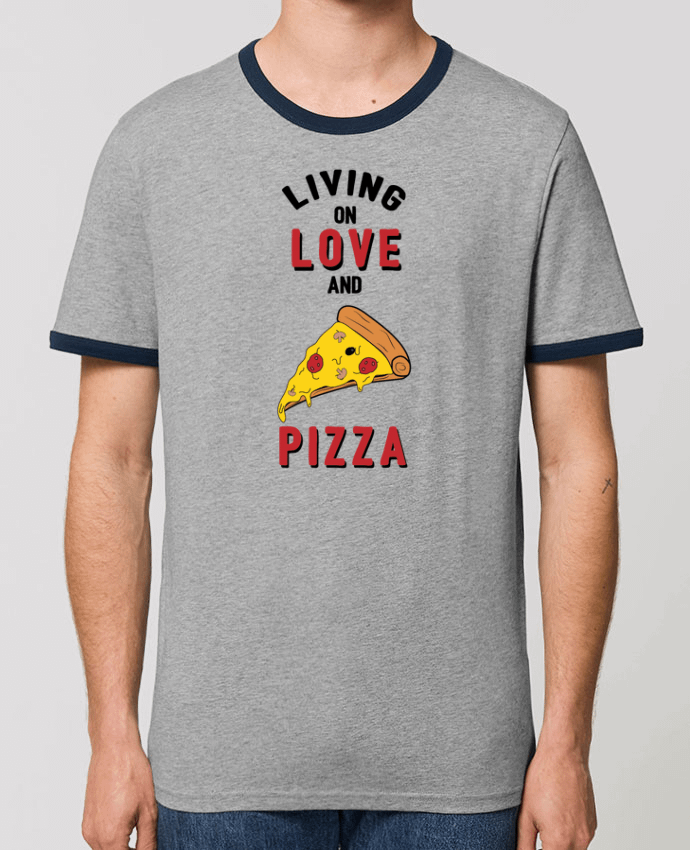 Unisex ringer t-shirt Ringer Living on love and pizza by tunetoo