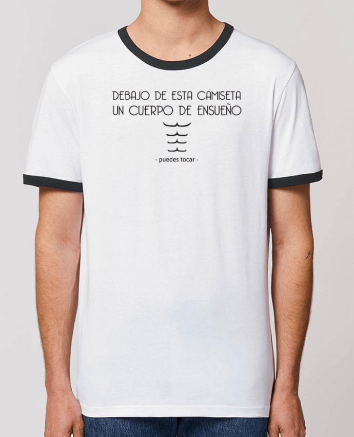 Unisex ringer t-shirt Ringer Debajo de esta camiseta un cuerpo de ensueño  - puedes tocar- by tunetoo