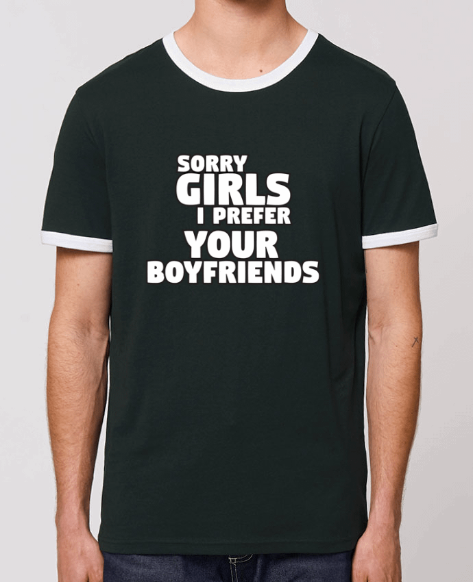 T-Shirt Contrasté Unisexe Stanley RINGER Sorry girls I prefer your boyfriends by KOIOS design