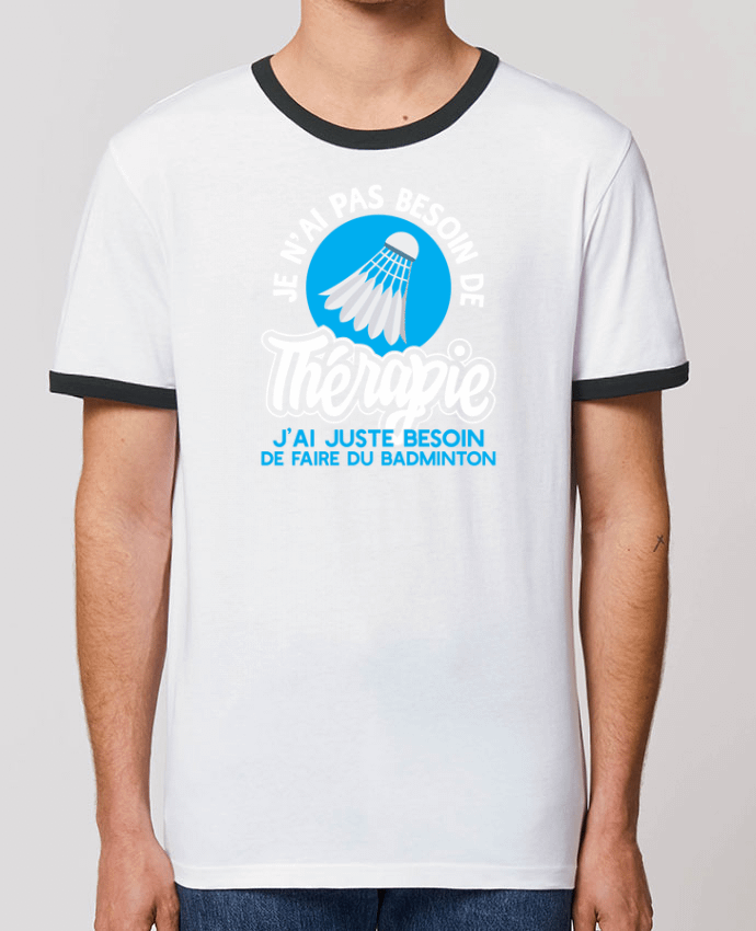 Unisex ringer t-shirt Ringer Thérapie badminton by Original t-shirt