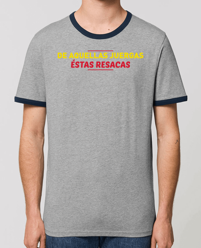 Unisex ringer t-shirt Ringer De aquellas juergas éstas resacas by tunetoo