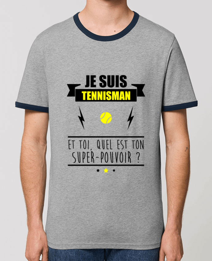 Unisex ringer t-shirt Ringer Je suis tennisman et toi, quel est ton super-pouvoir ? by Benichan