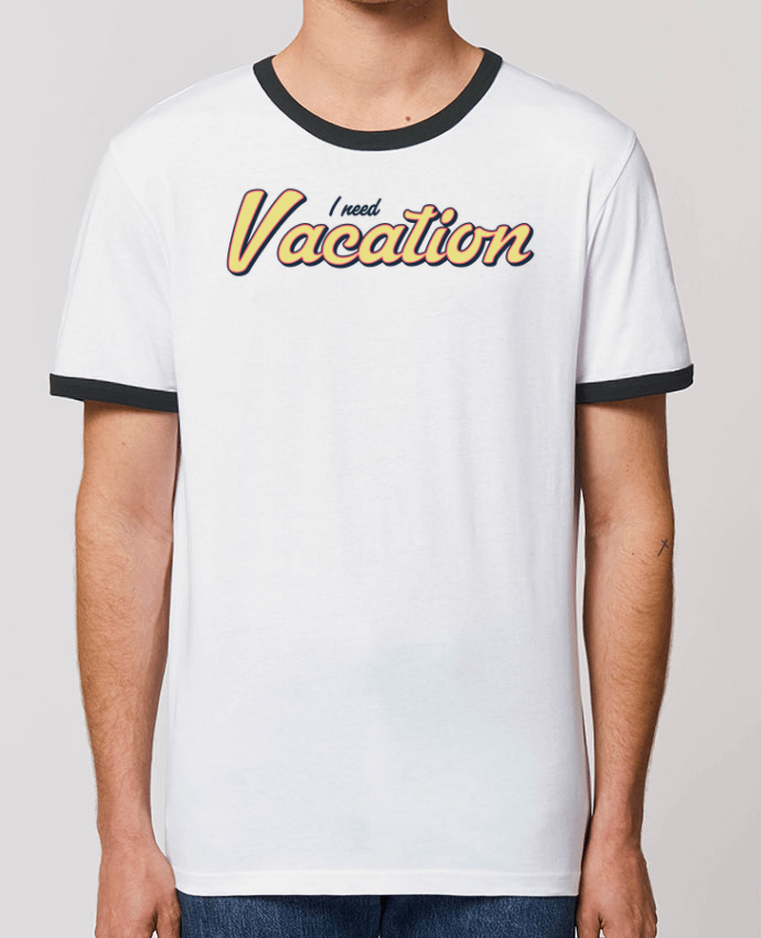 T-Shirt Contrasté Unisexe Stanley RINGER I need vacation by tunetoo