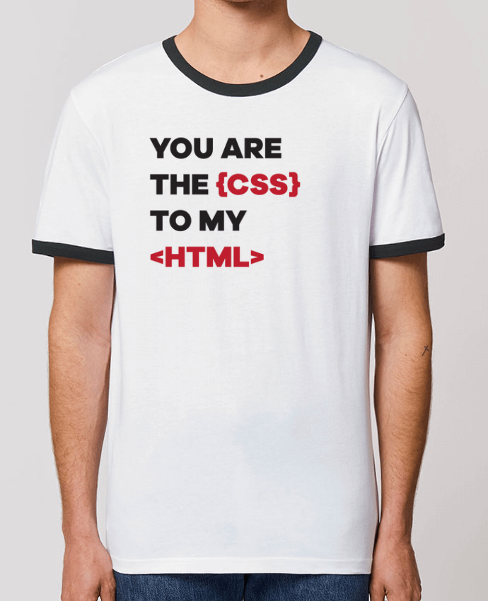 T-shirt You are the css to my html par tunetoo