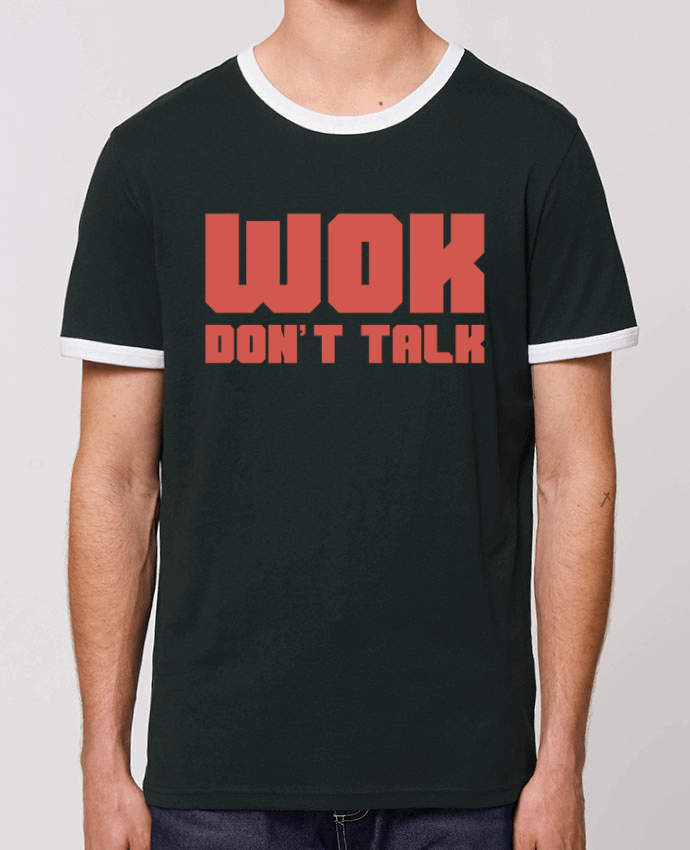 Unisex ringer t-shirt Ringer Wok don't talk by tunetoo