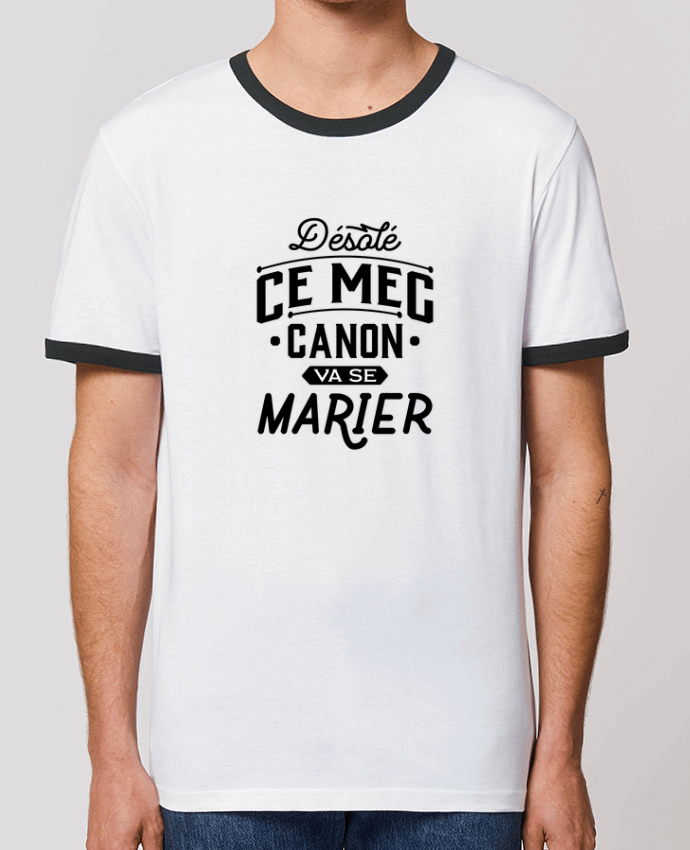 T-Shirt Contrasté Unisexe Stanley RINGER ce mec canon va se marier evg by Original t-shirt