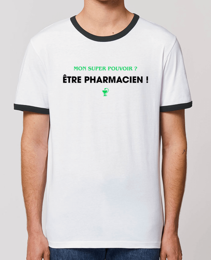 Unisex ringer t-shirt Ringer Mon super pouvoir ? être pharmacien ! by tunetoo