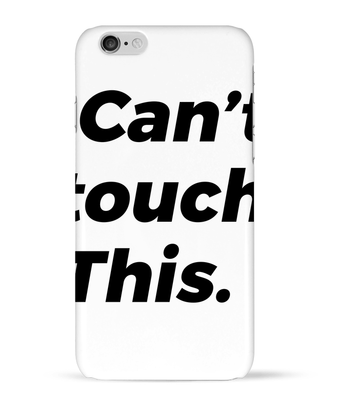 Coque iPhone 6 can't touch this. par tunetoo