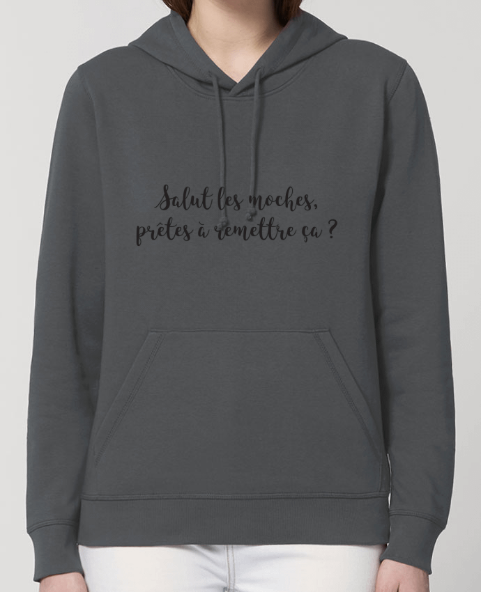 Hoodie Salut les moches prêtes à remettre ça ? Par tunetoo