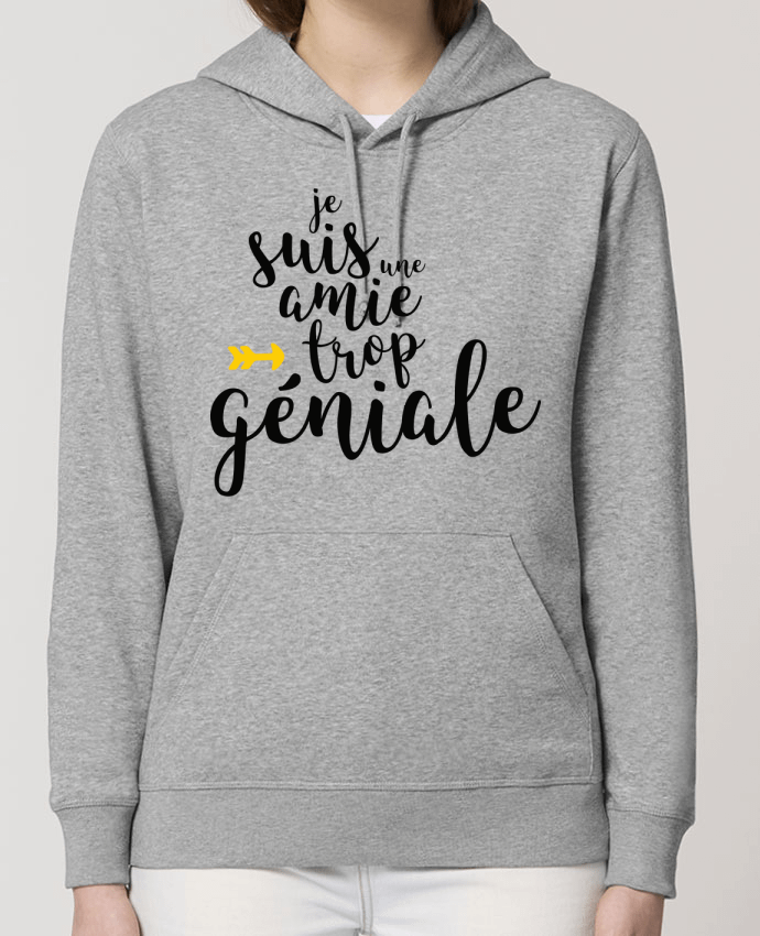 Sweat-Shirt Capuche Essentiel Unisexe Drummer Je suis une amie trop géniale Par tunetoo