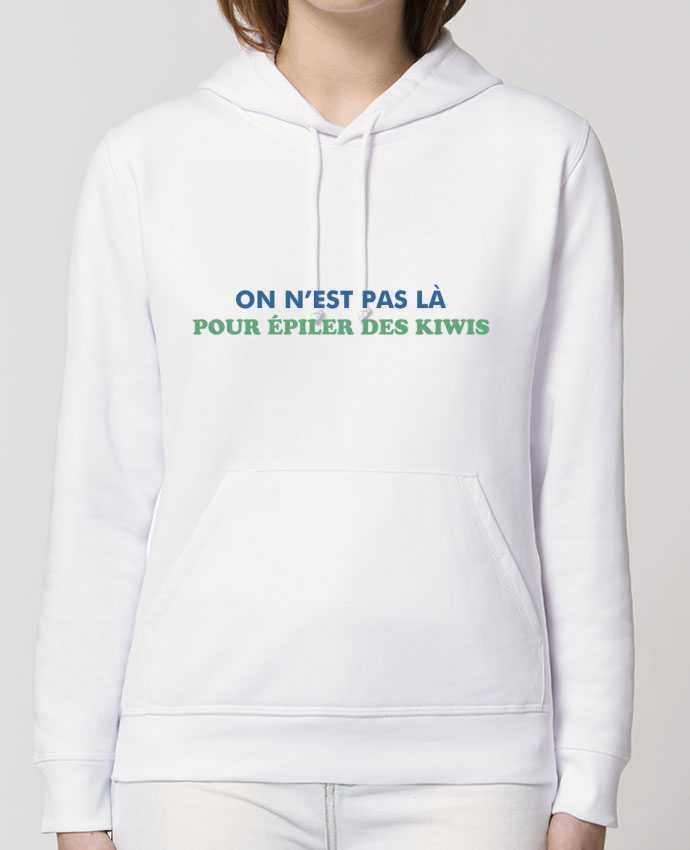 Hoodie On n'est pas là pour épiler les kiwis Par tunetoo