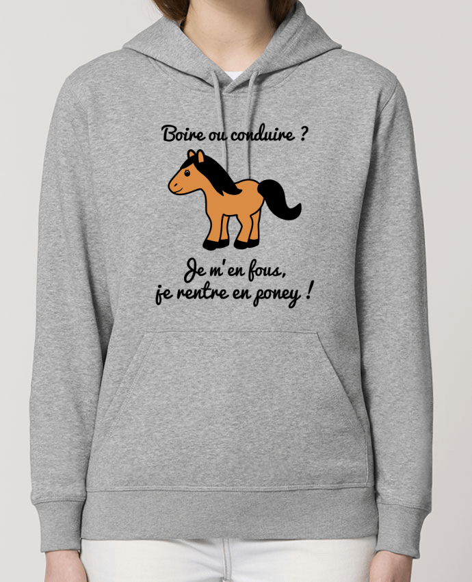 Sweat-Shirt Capuche Essentiel Unisexe Drummer Boire ou conduire, je m'en fous je rentre en poney, humour, alcool, drôle Par Benichan