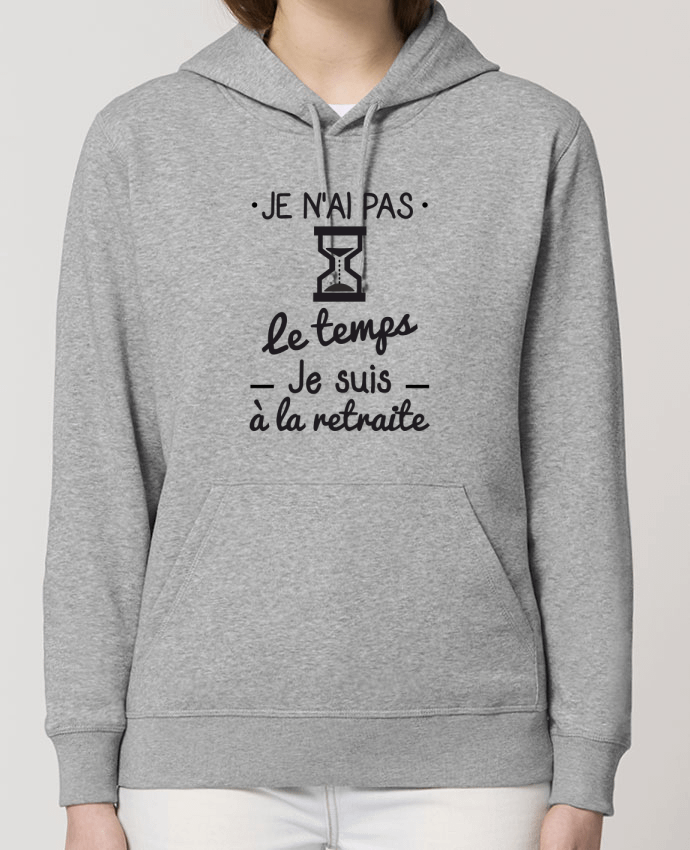 Hoodie Pas le temps, je suis à la retraite, tee shirt retraité Par Benichan