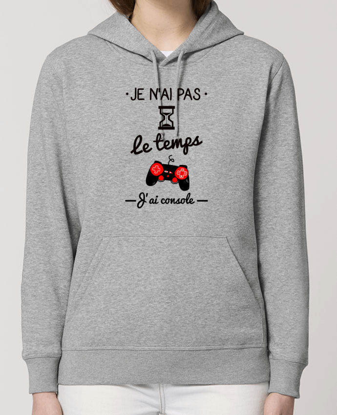 Sweat-Shirt Capuche Essentiel Unisexe Drummer Pas le temps, j'ai console, tee shirt geek,gamer Par Benichan