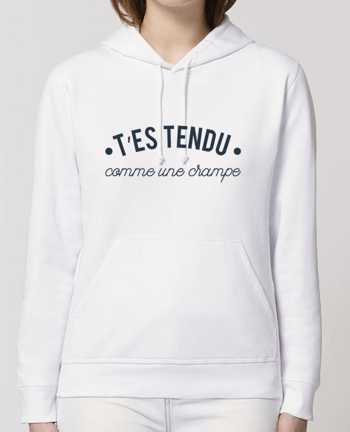 Hoodie T'es tendu comme une crampe Par tunetoo