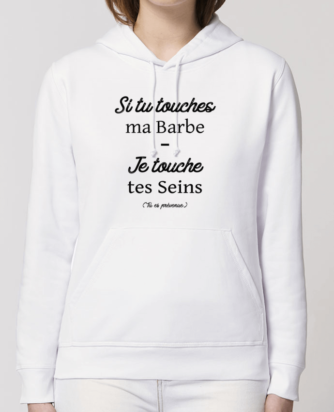 Hoodie Si tu touches ma barbe, je touche tes seins Par tunetoo