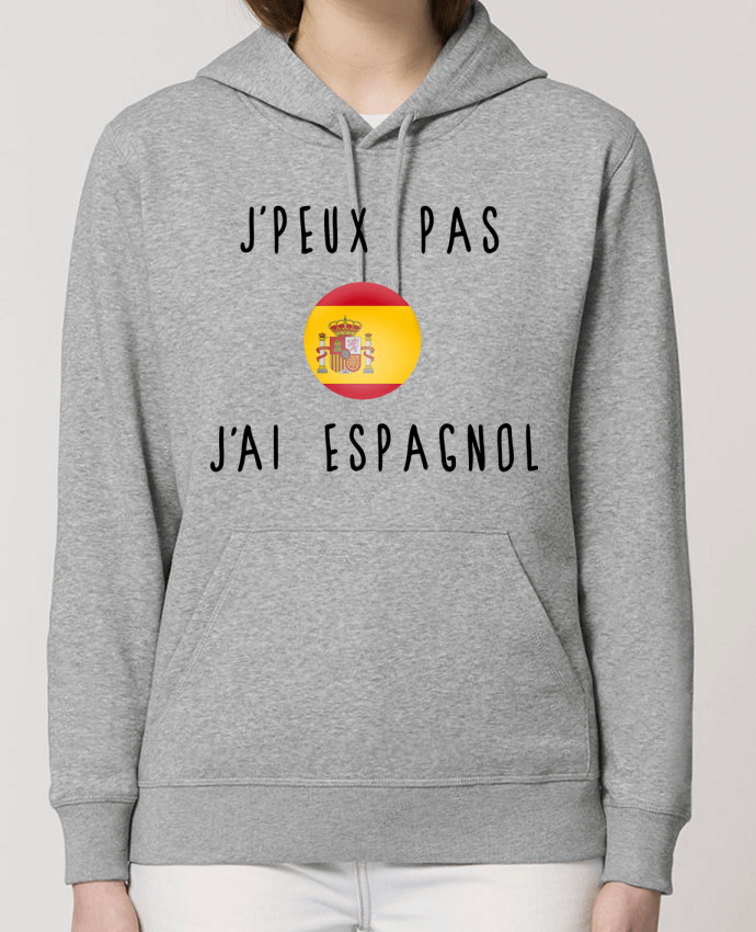 Hoodie J'peux pas j'ai espagnol Par Les Caprices de Filles