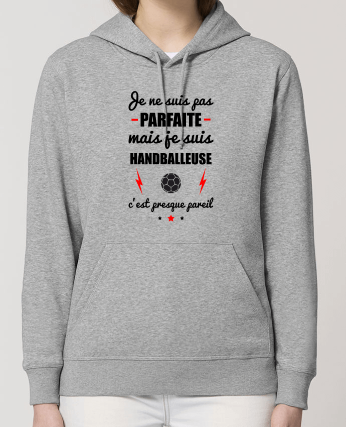 Sweat-Shirt Capuche Essentiel Unisexe Drummer Je ne suis pas porfaite mais je suis handballeuse c'est presque poreil Par Benichan