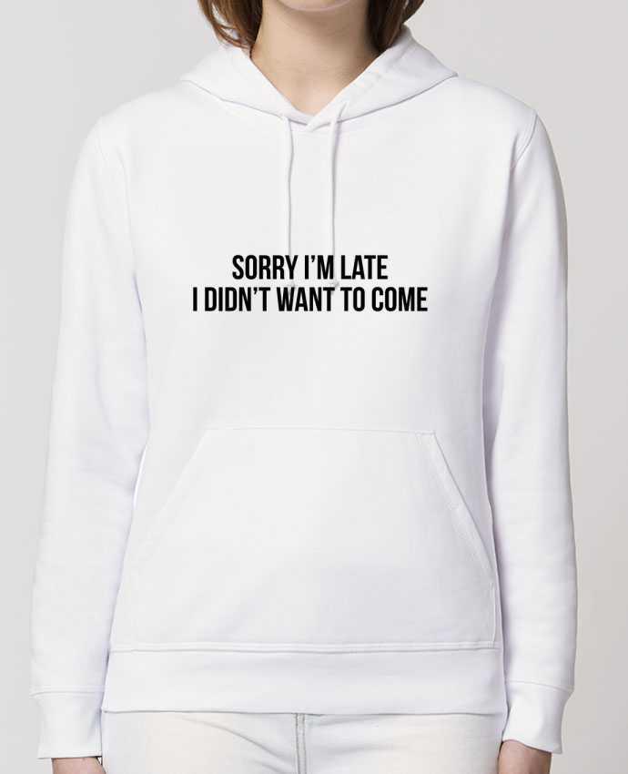 Hoodie Sorry I'm late I didn't want to come 2 Par Bichette