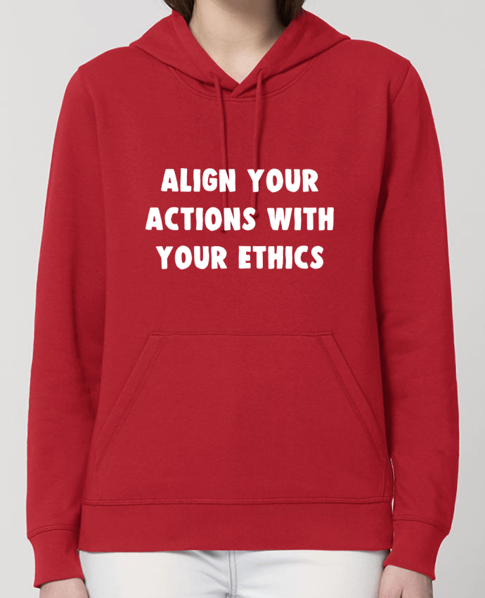 Hoodie Align your actions with your ethics Par Bichette