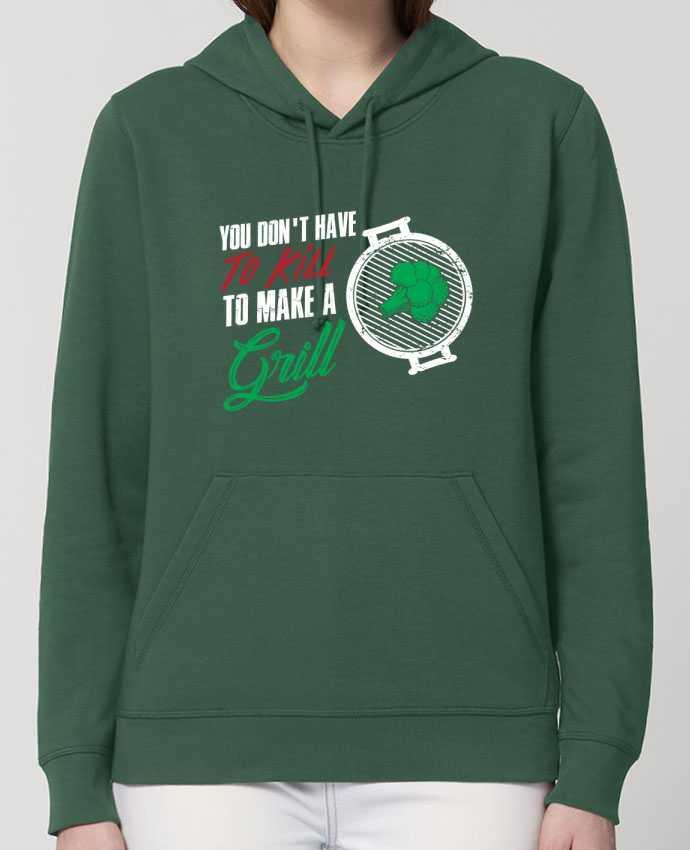 Hoodie You don't have to kill to make a grill Par Bichette