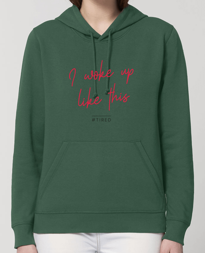 Hoodie I woke up like this - Tired Par Folie douce