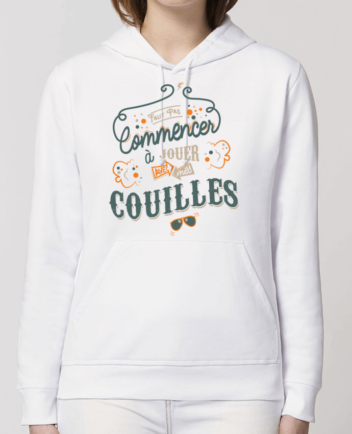 Hoodie Faut pas commencer à jouer avec mes couilles Par PTIT MYTHO