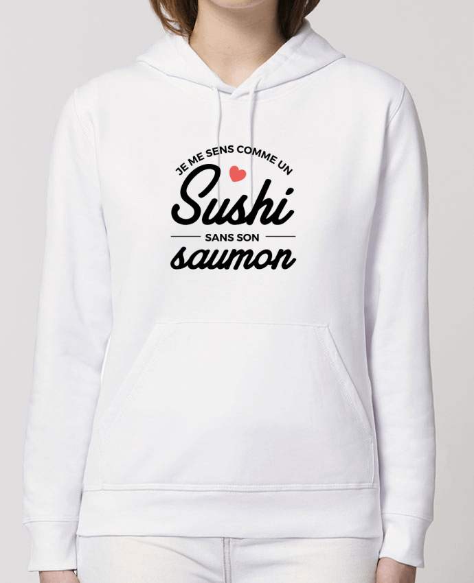 Sweat-Shirt Capuche Essentiel Unisexe Drummer Je me sens comme un sushi sans son saumon Par Nana