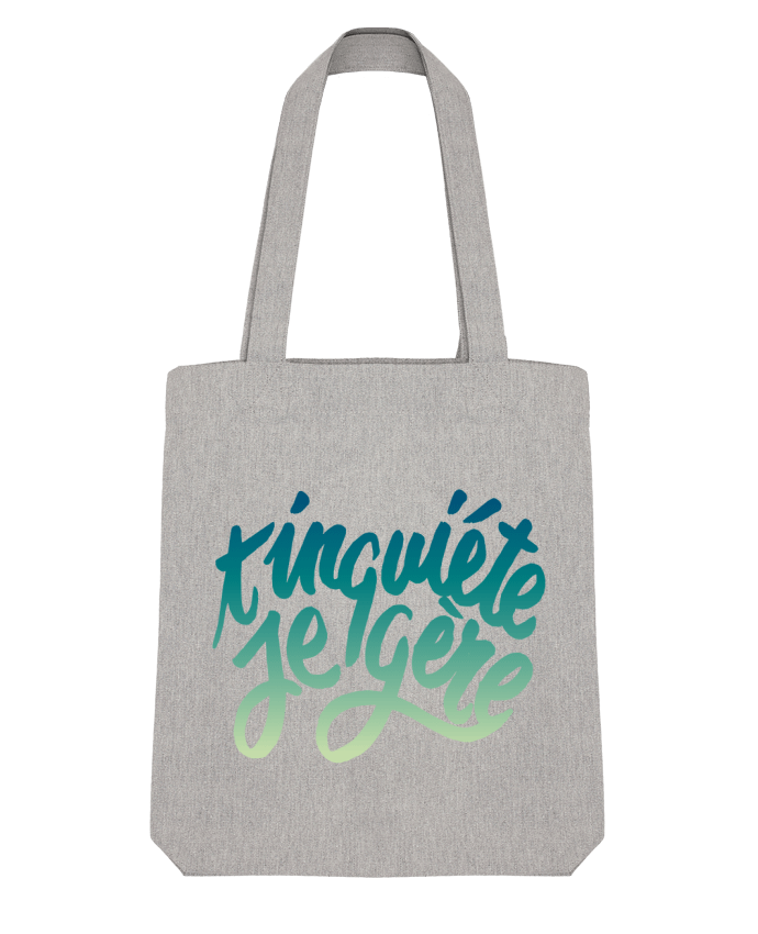 Tote Bag Stanley Stella T'inquiète je gère par Promis 