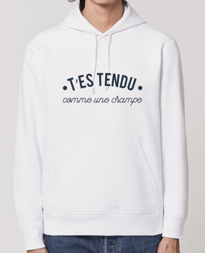 Hoodie T'es tendu comme une crampe Par tunetoo