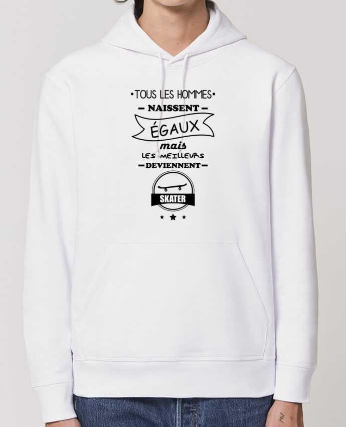 Hoodie Tous les hommes naissent égaux mais les meilleurs deviennent skaters, skater, skate Par Benic