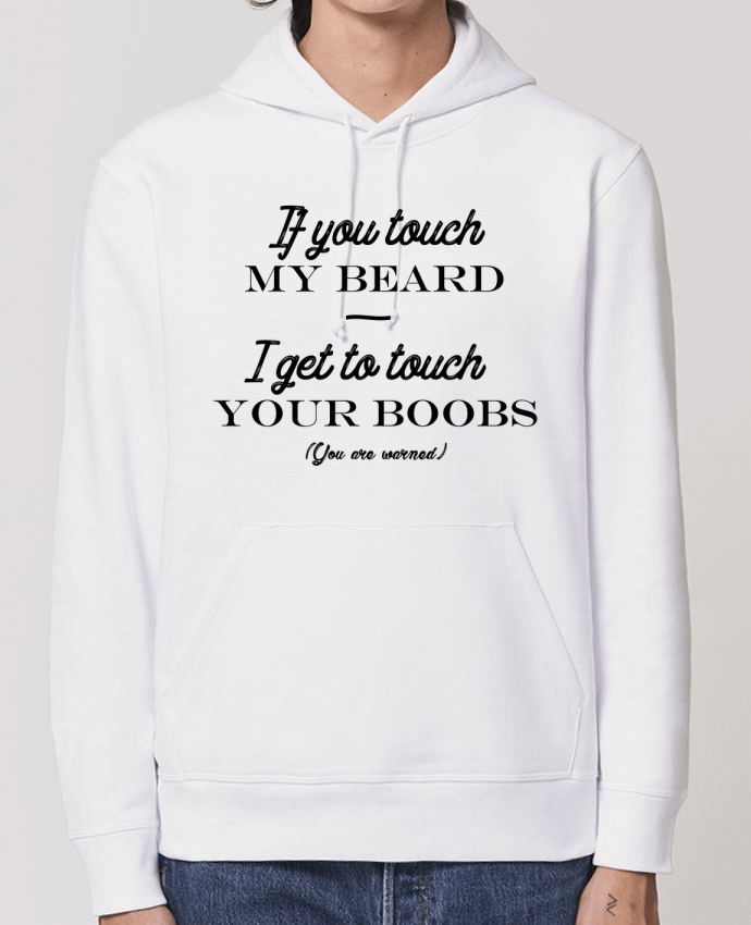 Sweat-Shirt Capuche Essentiel Unisexe Drummer If you touch my beard, I get to touch your boobs Par tunetoo