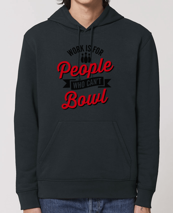 Essential unisex hoodie sweatshirt Drummer Work is for people who can't bowl Par LaundryFactory
