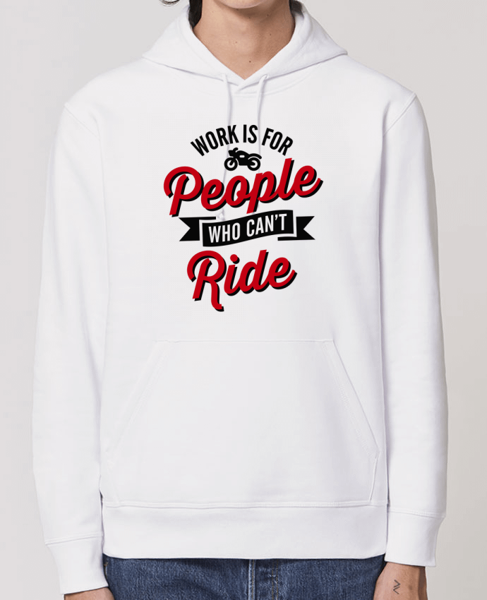 Essential unisex hoodie sweatshirt Drummer WORK IS FOR PEOPLE WHO CANT RIDE Par LaundryFactory