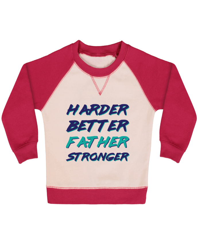 Sweatshirt Baby crew-neck sleeves contrast raglan Harder Better Father Stronger by tunetoo