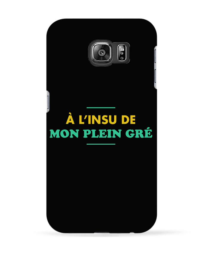 Coque Samsung Galaxy S6 A l'insu de mon plein gré - tunetoo