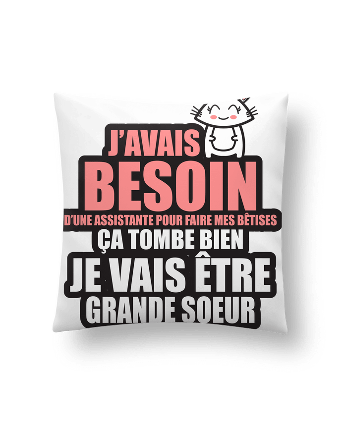 Coussin Besoin d'un assistant pour bêtises je vais être grande soeur par DomTomShirt