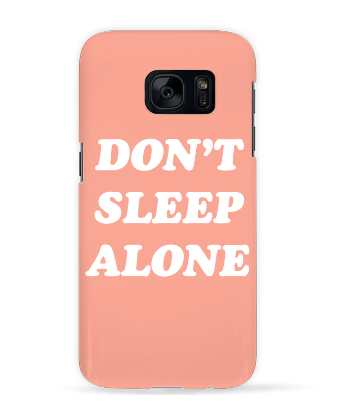 Case 3D Samsung Galaxy S7 Don't sleep alone by tunetoo