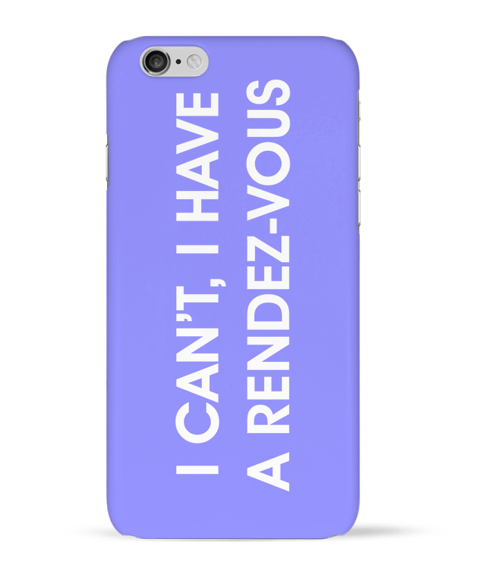 Carcasa  Iphone 6 I can't, I have a rendez-vous por tunetoo