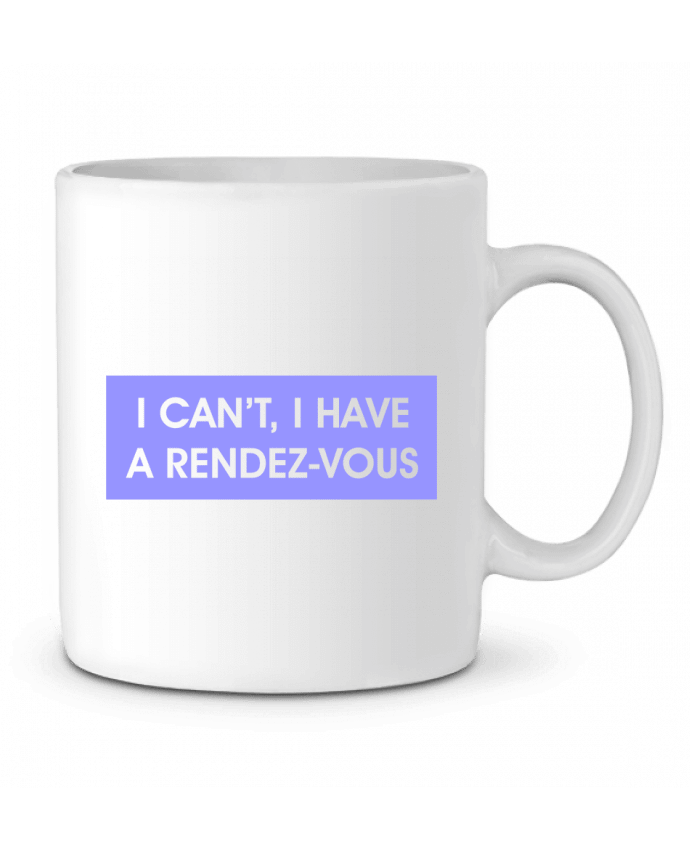 Taza Cerámica I can't, I have a rendez-vous por tunetoo
