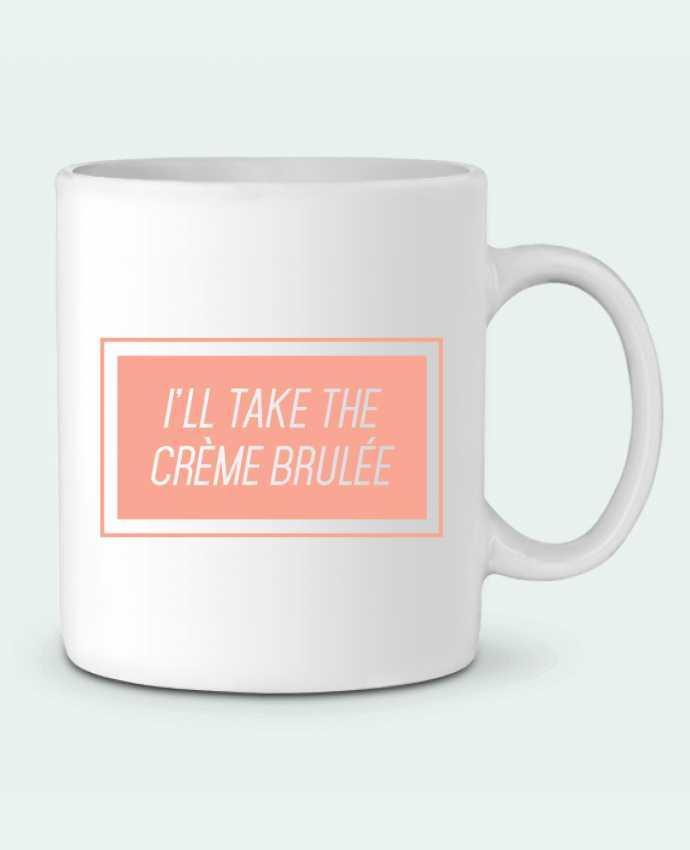 Ceramic Mug I'll take the crème brulée by tunetoo