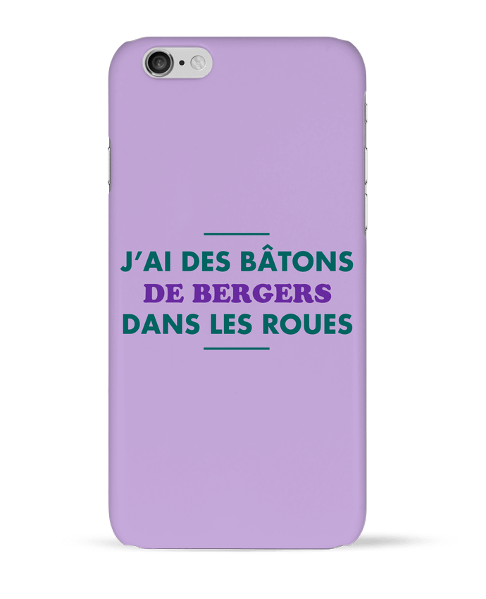 Coque iPhone 6 J'ai des bâtons de bergers dans les roues par tunetoo