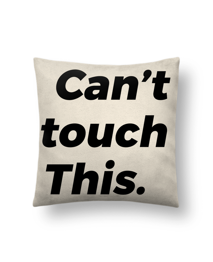 Cushion suede touch 45 x 45 cm can't touch this. by tunetoo