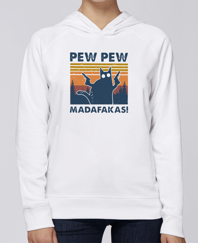 Sweat capuche femme Pew Pew Madafakas! par Geekshow