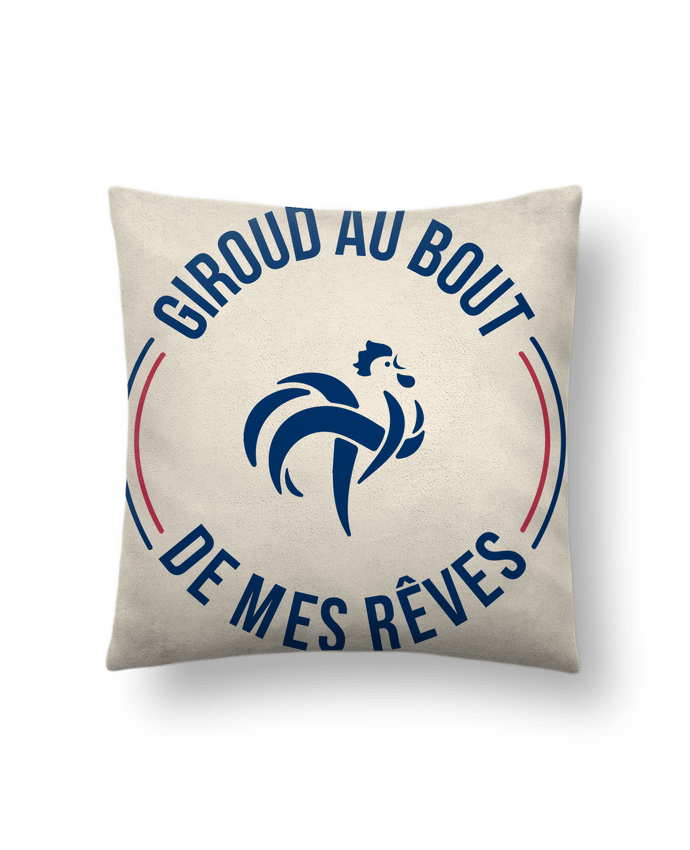 Coussin suédine Giroud au bout de mes rêves par tunetoo