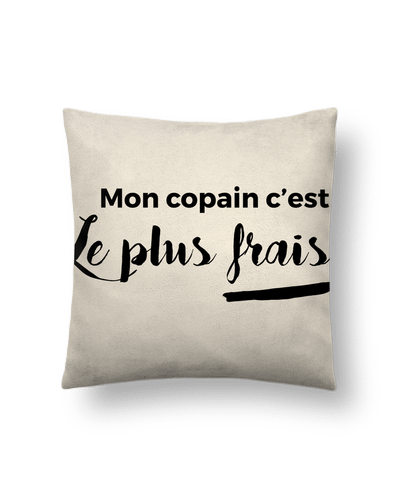 Coussin suédine Mon copain c'est le plus frais par tunetoo