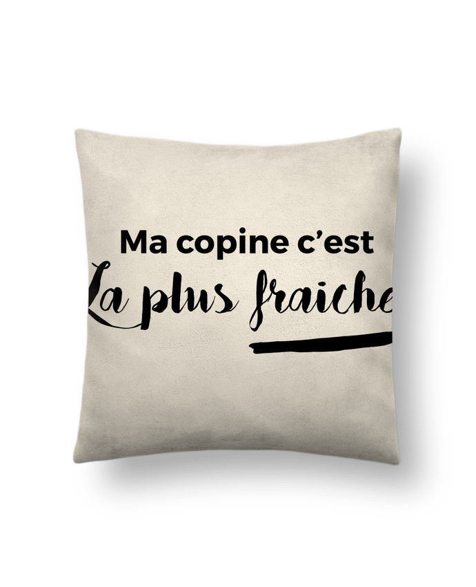 Coussin suédine Ma copine c'est la plus fraiche par tunetoo