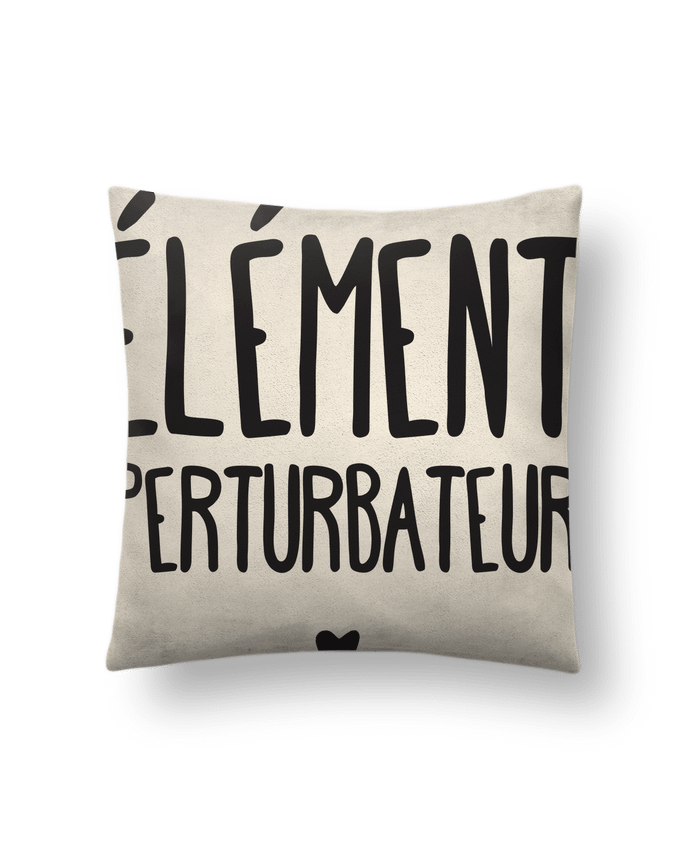 Cushion suede touch 45 x 45 cm Elément perturbateur by tunetoo