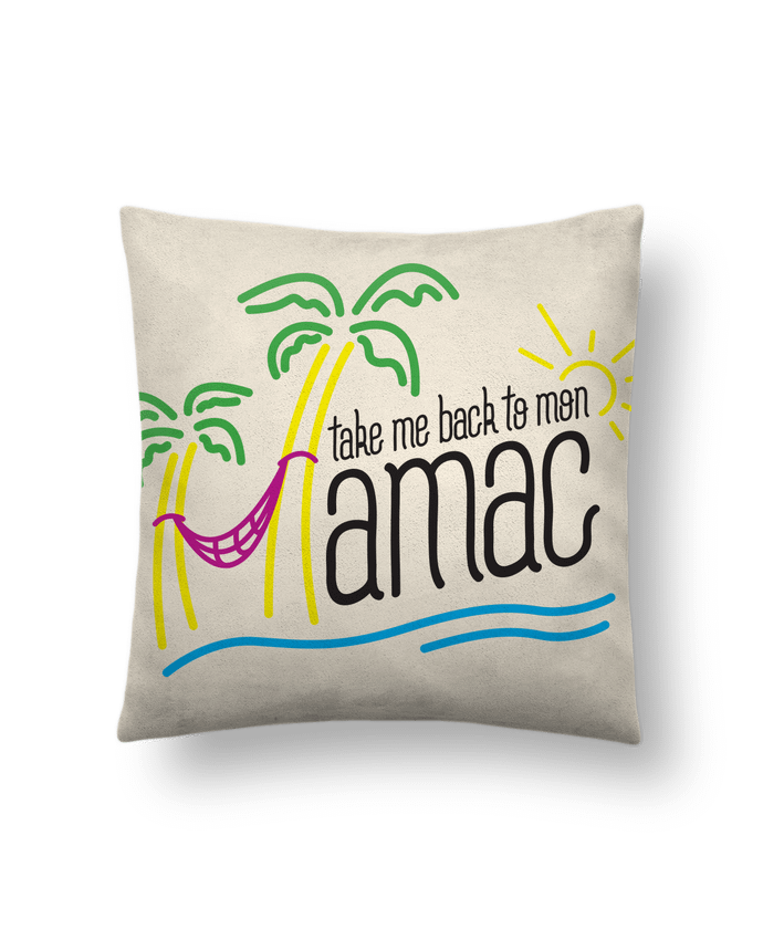 Cushion suede touch 45 x 45 cm Take me back to mon Hamac by tunetoo